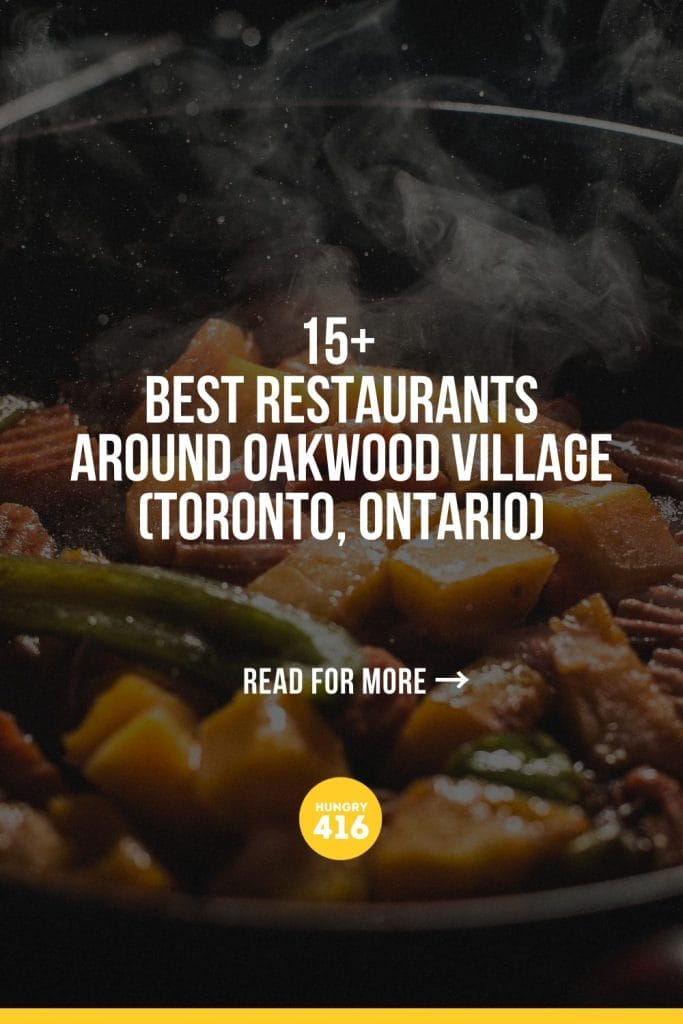 15+ Best Restaurants Around Oakwood Village (Toronto, Ontario)