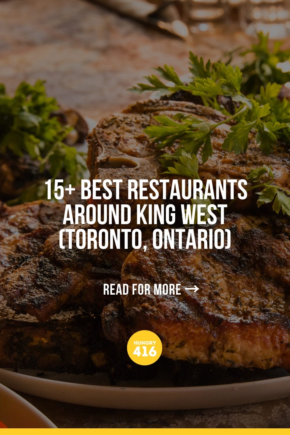 15+ Best Restaurants Around King West (Toronto, Ontario)