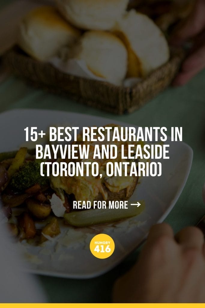 15+ Best Restaurants in Bayview and Leaside (Toronto, Ontario)