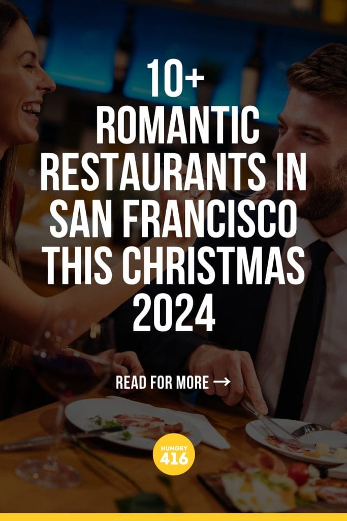 10+ Romantic Restaurants in San Francisco This Christmas 2024