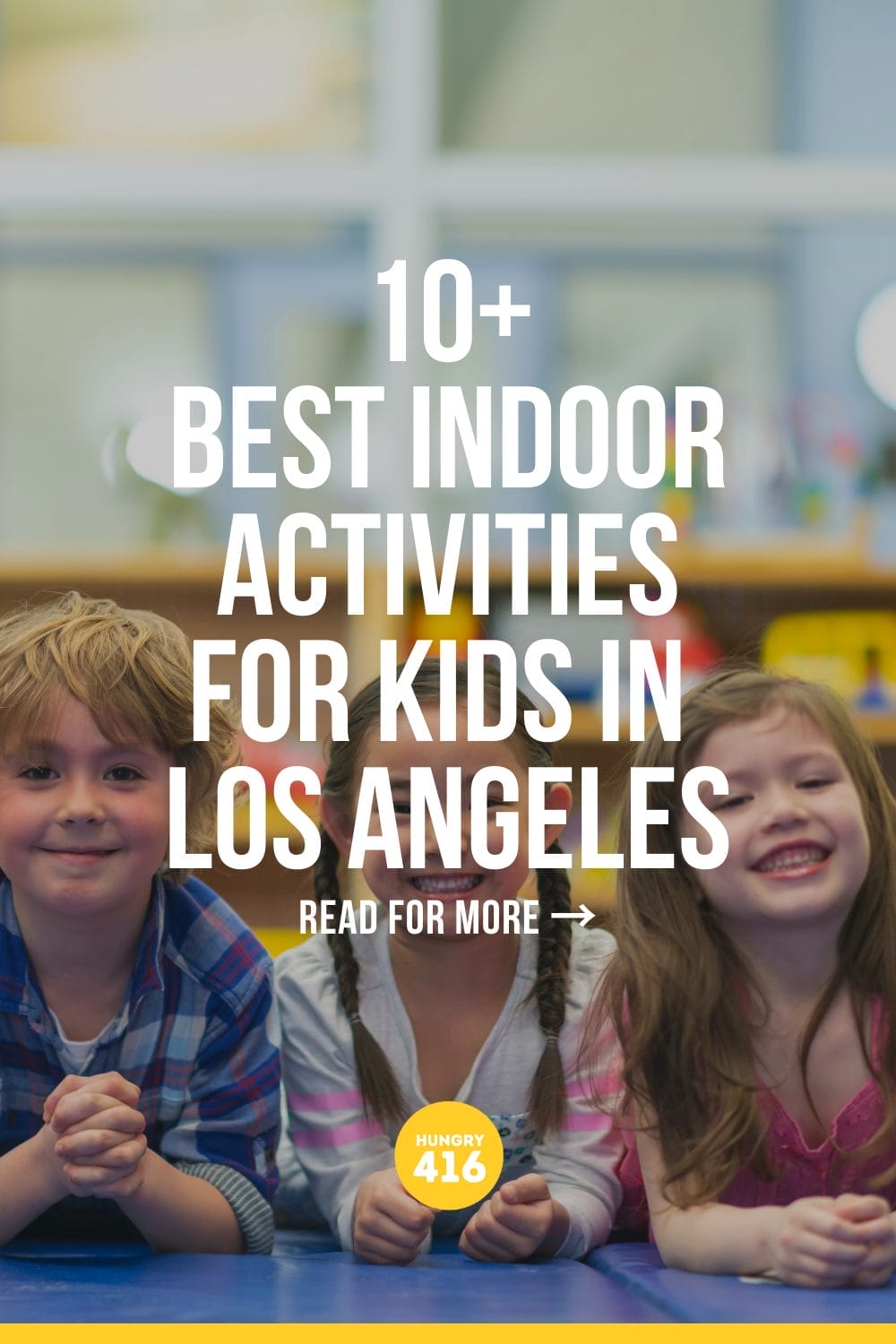 10+ Best Indoor Activities for Kids in Los Angeles