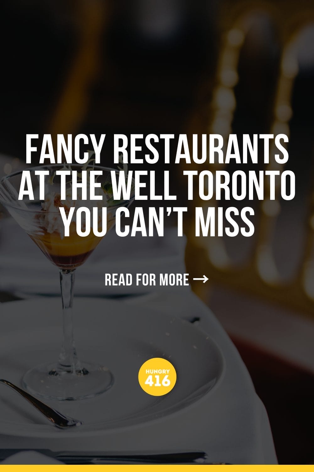 Fancy Restaurants At The Well Toronto You Can't Miss