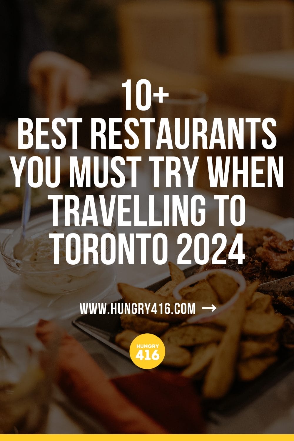 10+ Best Restaurants You Must Try When Travelling to Toronto 2024