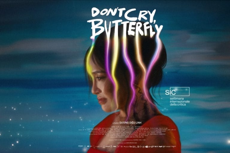 A poster for the film Don't Cry, Butterfly featuring an artistic depiction of a woman in profile, her face illuminated by streaks of neon-colored light, blending into a dreamy, abstract background. The title appears in bold, hand-drawn white letters at the top, while the film's credits and accolades, including its selection for Settimana Internazionale della Critica (International Critics' Week), are shown at the bottom. The image conveys a sense of introspection and emotional depth.
