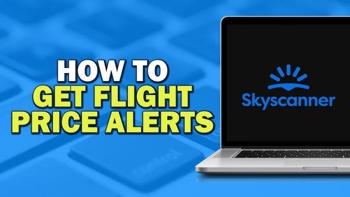 "Promotional graphic featuring the text 'HOW TO GET FLIGHT PRICE ALERTS' in bold white and yellow letters, set against a blue background with a blurred keyboard. On the right, a laptop screen displays the Skyscanner logo, indicating a tutorial or guide related to tracking flight prices using Skyscanner.