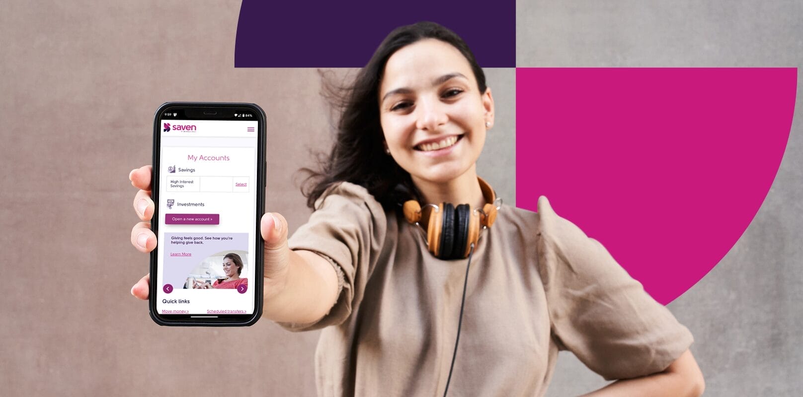 A smiling woman with headphones around her neck holds a smartphone displaying the Saven Financial app, showing account details and savings options. The background features a modern design with purple and pink geometric shapes.