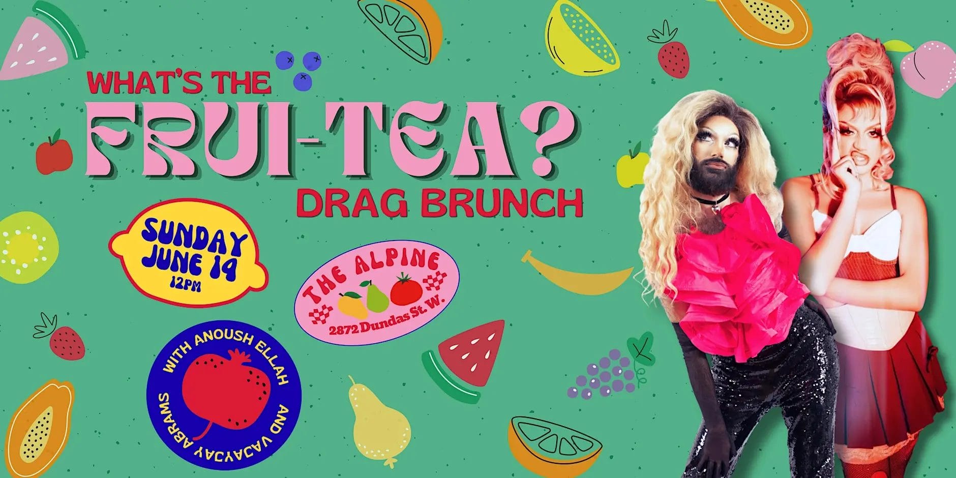 Fruity-themed drag brunch poster at The Alpine featuring colourful fruit graphics and drag performers.